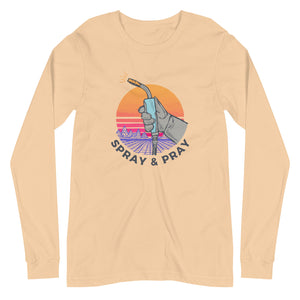 Spray and Pray Long Sleeve